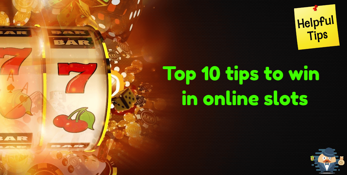 top 10 tips to win in online slots